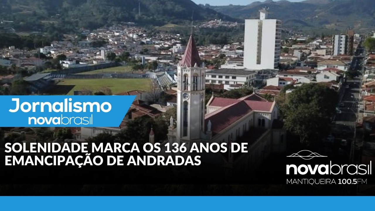 SOLENIDADE MARCA OS 136 ANOS DE EMANCIPAÇÃO DE ANDRADAS