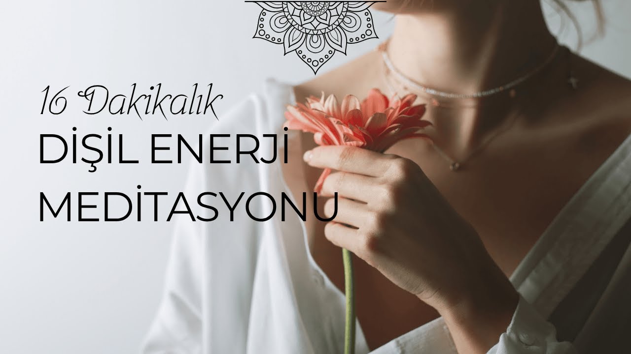 Dişil Enerji Meditasyonu | İçsel Gücünü Hatırla & Yaratıcılığını Uyandır