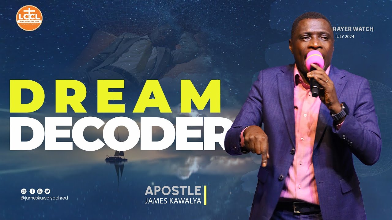 Decoding your Dreams || Ap. James Kawalya WORSHIP TV  - Livestream