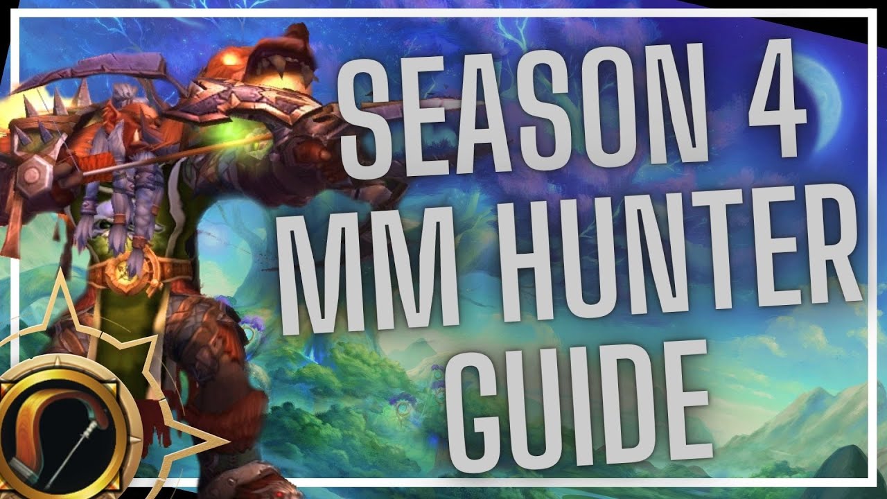 Season 4 PvE MM Hunter Guide | Talents/Opener/Rotation/Tier/Stat Priority | World of Warcraft 10.2.5