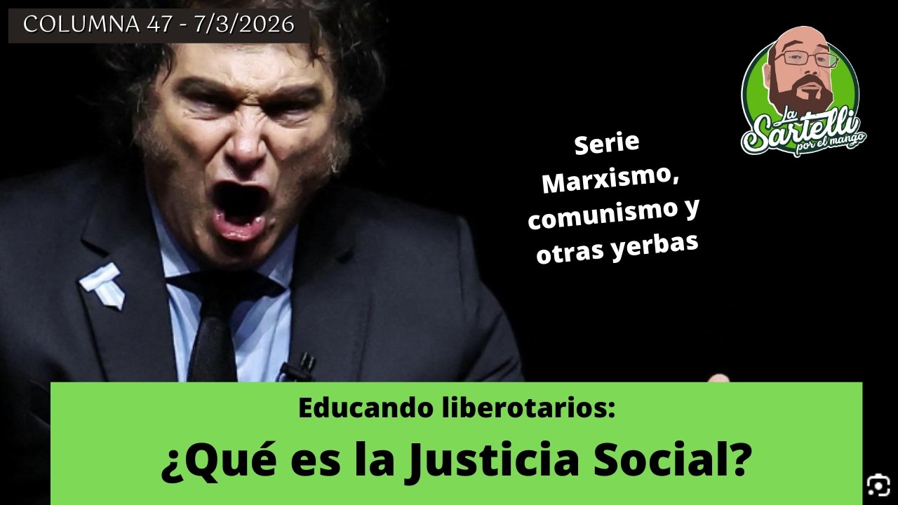¿Qué es la justicia social? - La Sartelli por el Mango