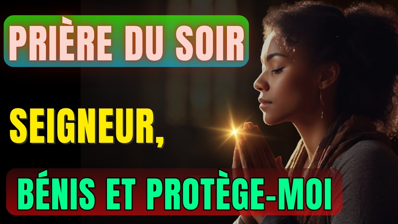 Pri&egrave;re du Soir pour Dormir en Paix | Confie ta nuit &agrave; Dieu et re&ccedil;ois Sa protection