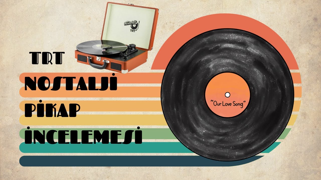 TRT NOSTALJİ PİKAP ALDIM KUTU AÇILIMI VE İNCELEMESİ