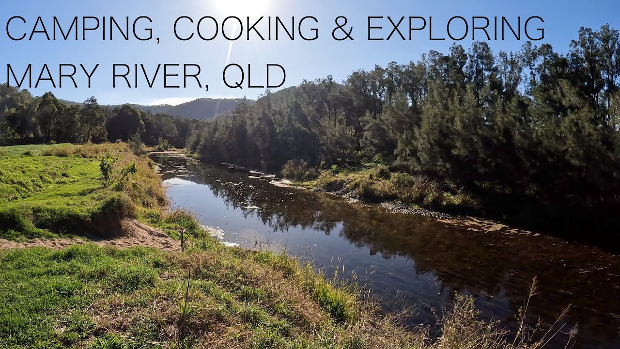 CAMPING, COOKING & EXPLORING THE MARY RIVER, QLD