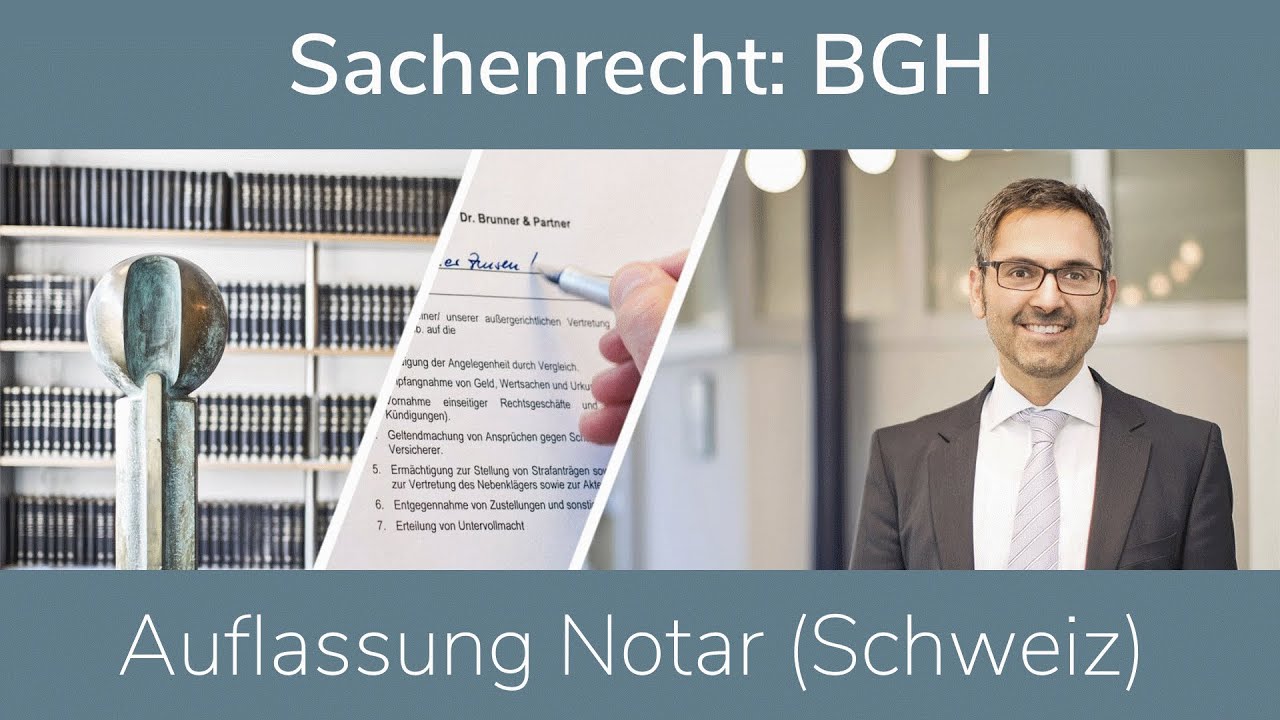 Sachenrecht: BGH &ndash; Auflassung Notar (Schweiz)