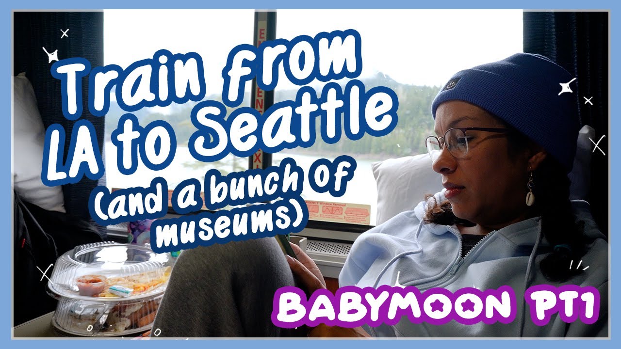 We took the train from LA to Seattle! (And went to a bunch of museums) | Artist Babymoon Pt 1