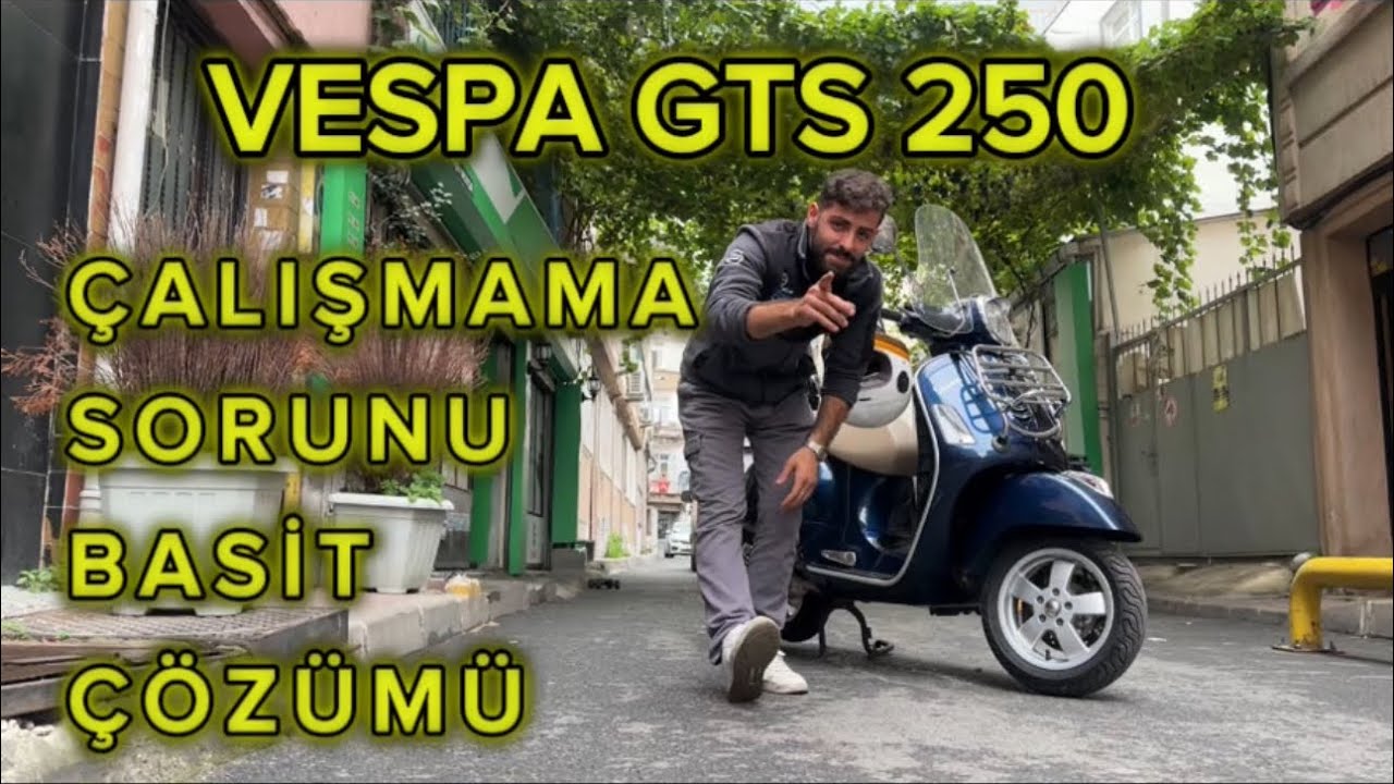 MOTOR ÇALIŞMIYOR SANDI, SEBEBİ ÇOK BASİT ÇIKTI ! (VESPA GTS 250)