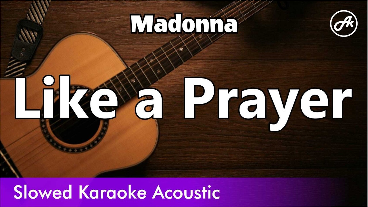 Madonna - Like a Prayer (SLOWED acoustic karaoke lyrics)