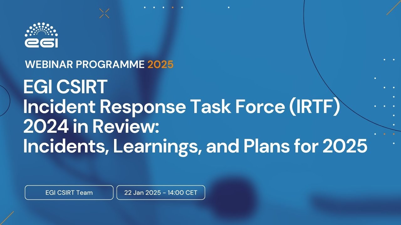 EGI CSIRT IRTF 2024 in Review: Incidents, Learnings, and Plans for 2025