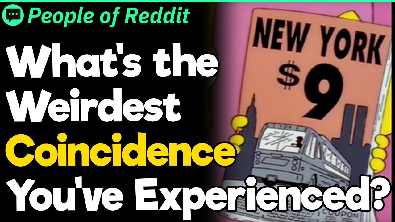 What's the Weirdest Coincidence You've Experienced?