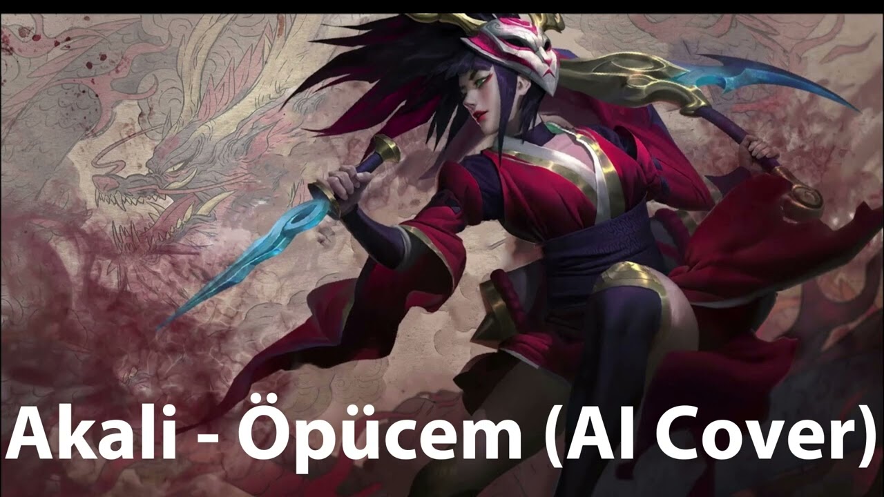 Akali - Öpücem (AI Cover)