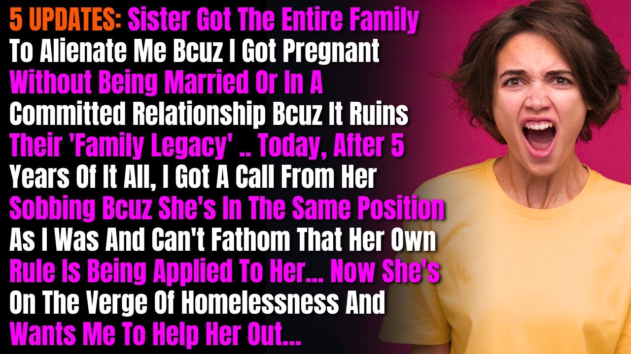 5 UPDATES: Sister Got The Entire Family To Alienate Me Bcuz I Got Pregnant Without Being Married...