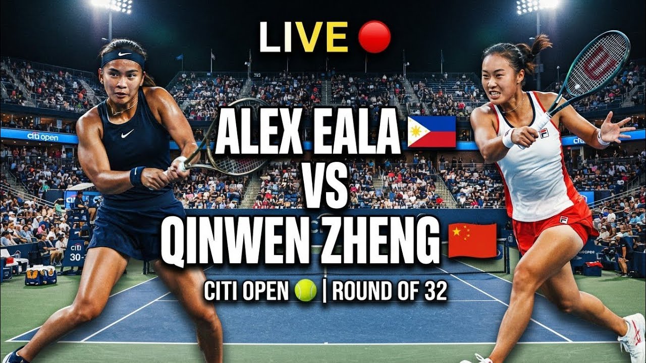🔴 LIVE: Alex Eala 🇵🇭 vs Qinwen Zheng 🇨🇳 | Citi Open 2026 🎾 | Round of 32