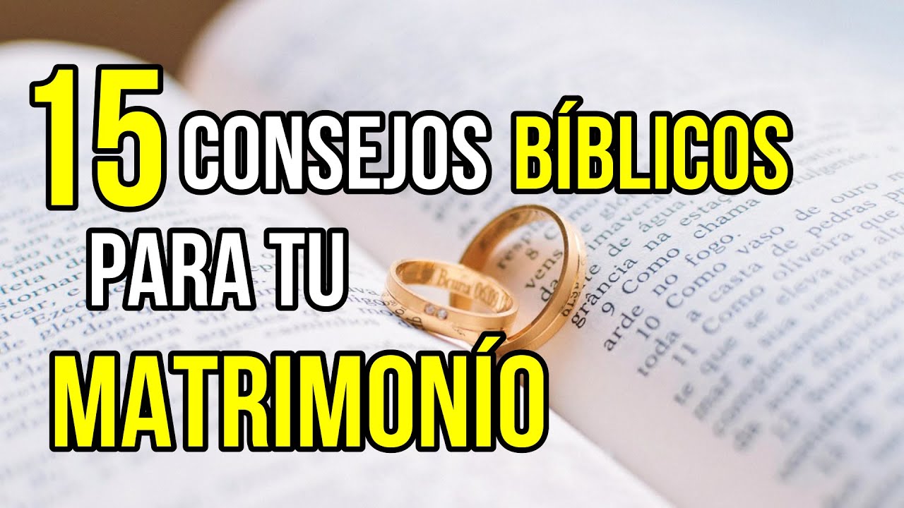 15 CONSEJOS Bíblicos para TENER un MATRIMONIO Fuerte y FELIZ