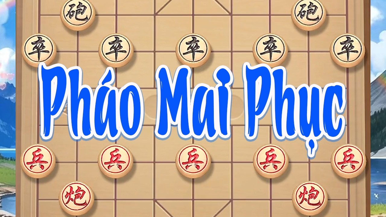 Pháo Mai Phục: Pháo đứng lặng như vô hại, nhưng sát chiêu đã được giăng kín từ trước.