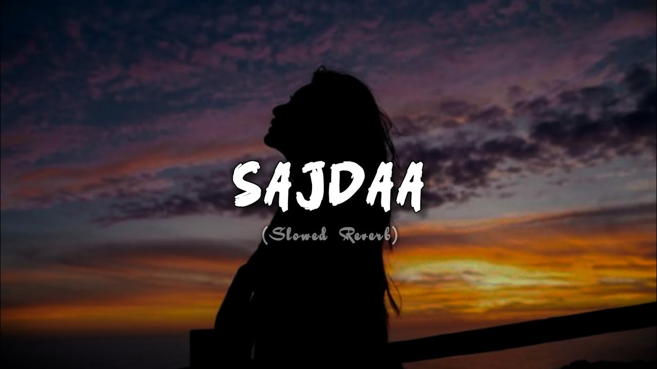 Sajdaa (Slowed+Reverb) | Rahat Fateh Ali Khan | Selenophile 