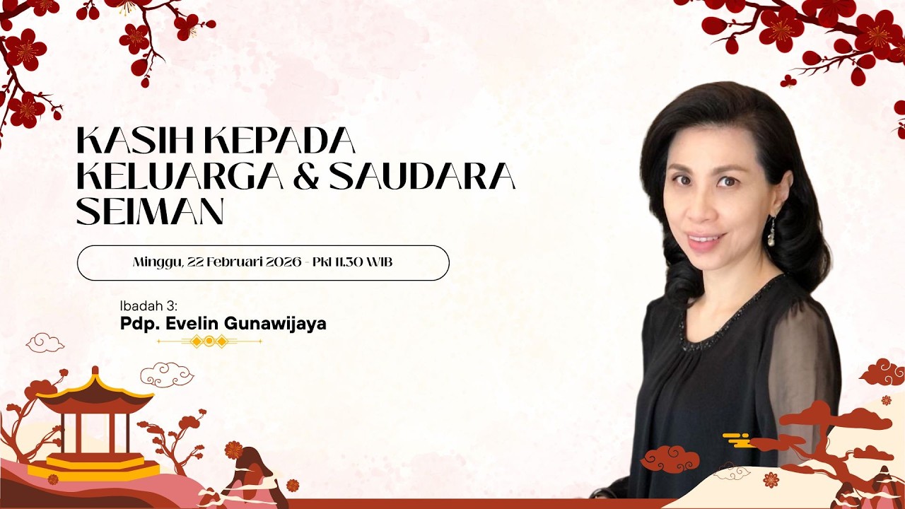 Kasih Kepada Keluarga & Saudara Seiman - Pdp. Evelin Gunawijaya - GBI Bethel Harapan Indah 22/02/26