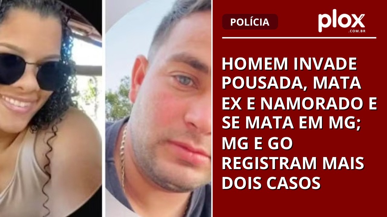 Homem invade pousada, mata ex e namorado e se mata em MG; MG e GO registram mais dois casos