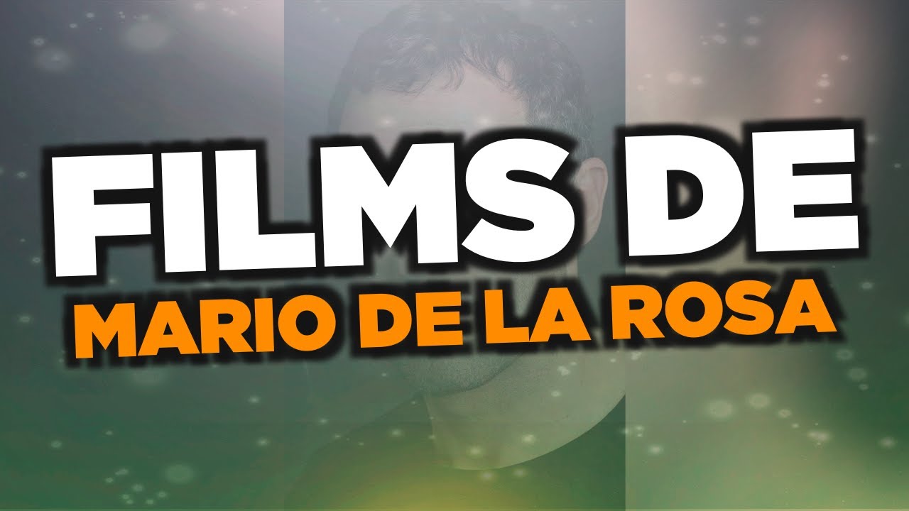 Les meilleurs films de Mario de la Rosa