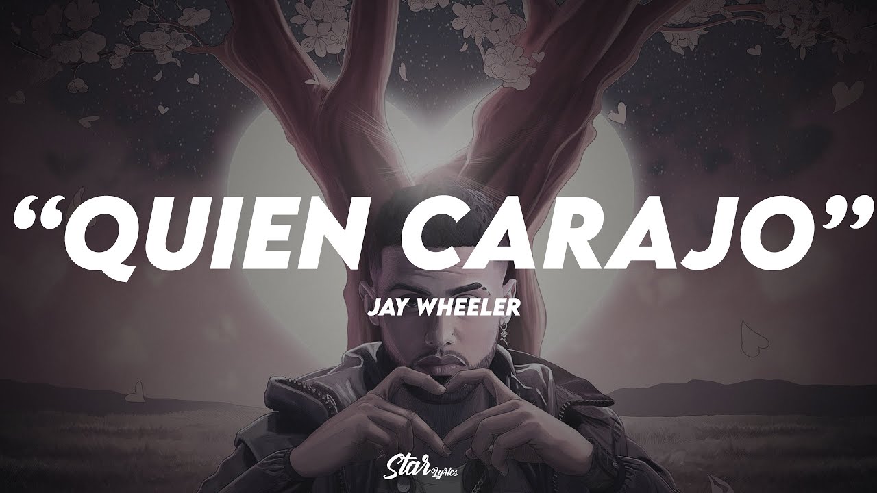 💔 Jay Wheeler - Quien Carajo | LETRA 💔