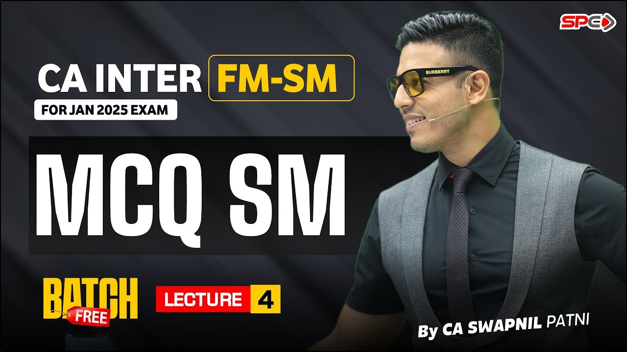 CA Inter FM-SM I Lecture 4 I Chapter 4 I SM MCQ I For Jan 2026 I CA Swapnil Patni