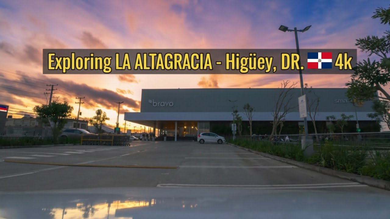 Exploring LA ALTAGRACIA - Hig&uuml;ey,  Dominican Republic  4k