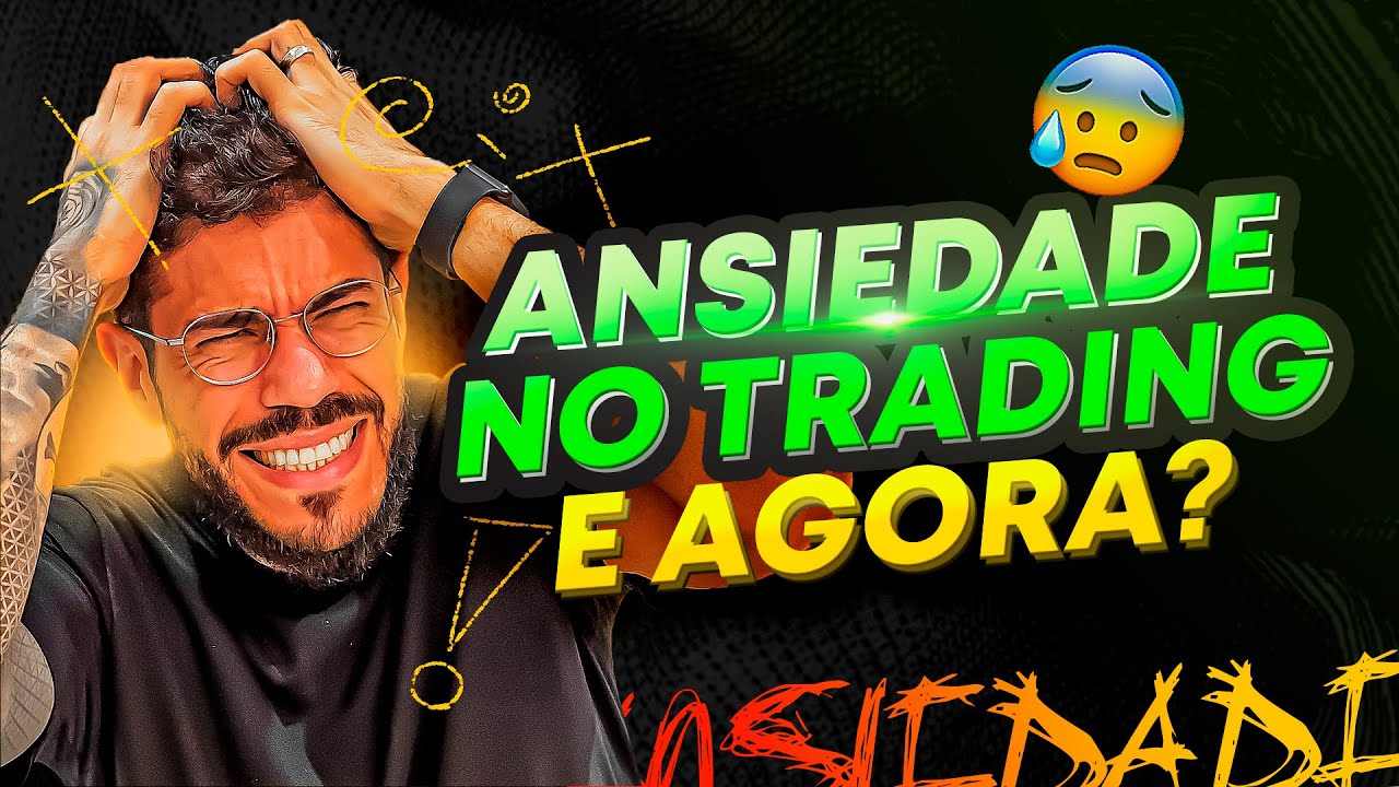 [REVELADO] COMO SE LIVRAR DA ANSIEDADE E DA IMPULSIVIDADE NO DAY TRADE