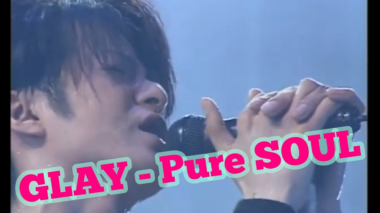 GLAY   pure soul LIVE HD