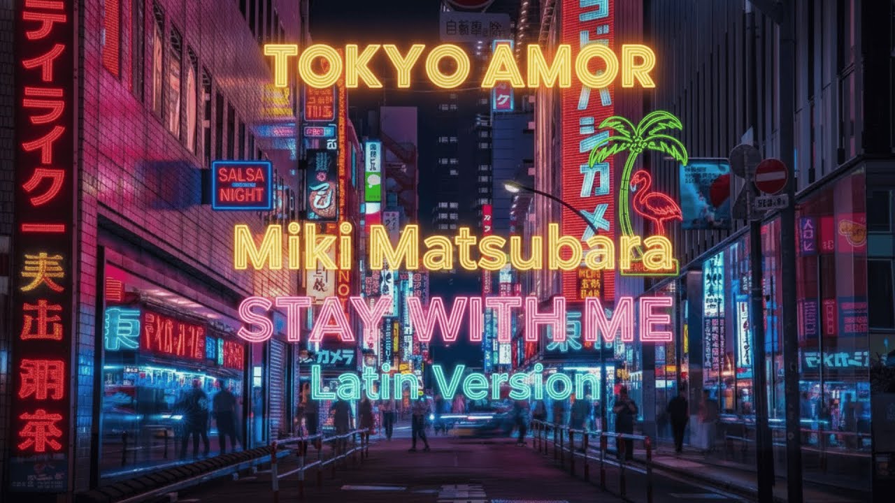 Miki Matsubara &ndash; Stay With Me (Latin City Pop Remix) | Tokyo Amor 🌆🌴