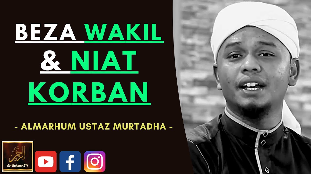 Almarhum Ustaz Murtadha Yusoff  - BEZA WAKIL & NIAT KORBAN