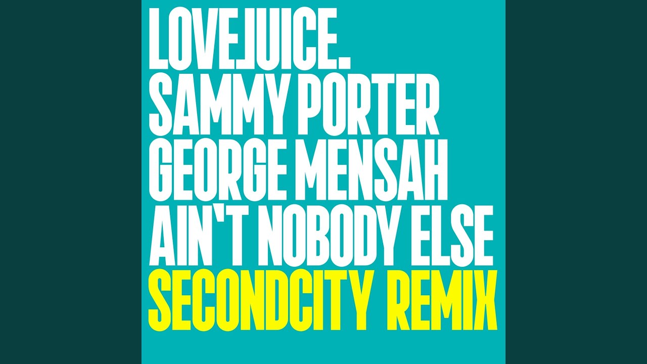 Ain't Nobody Else (Secondcity Remix)