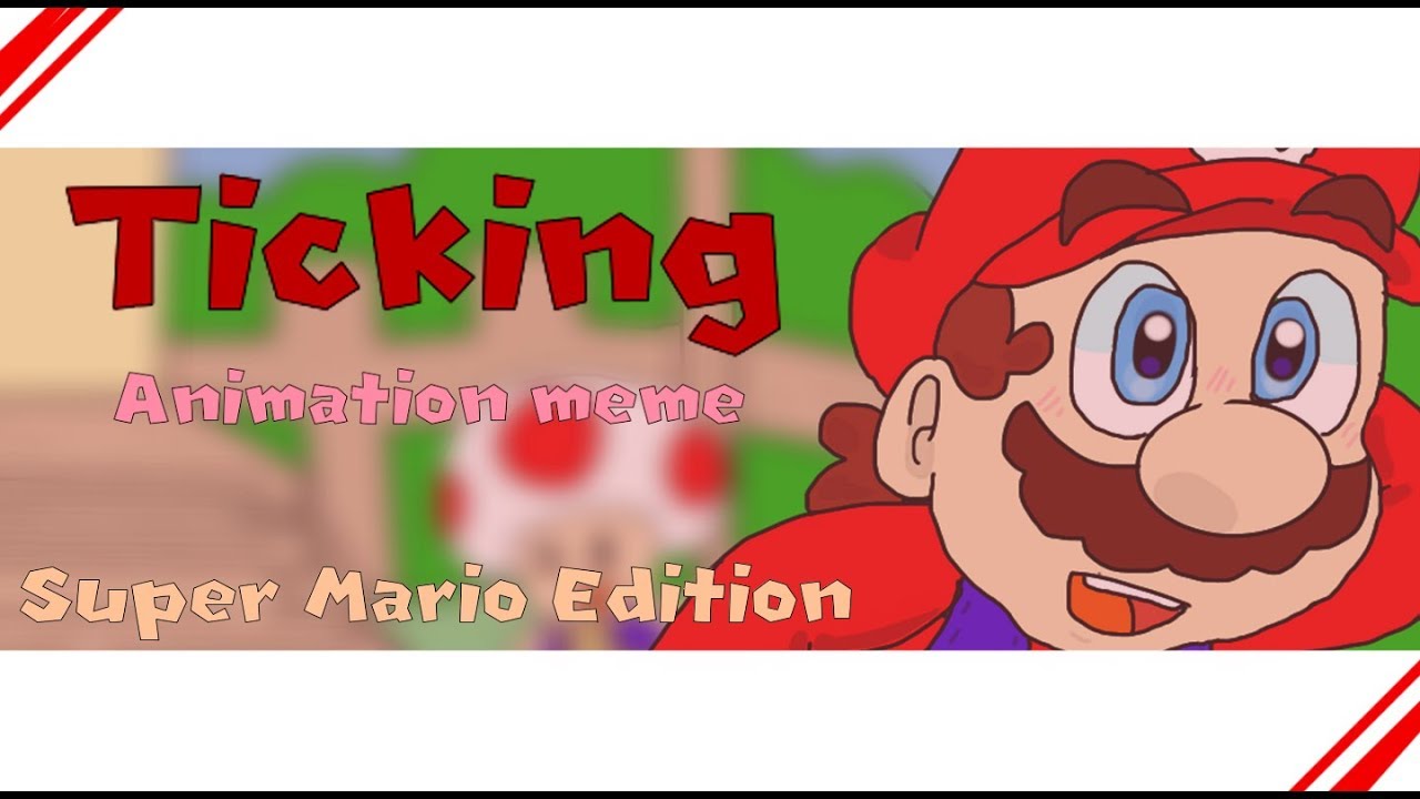 Ticking | meme | ft. Super Mario