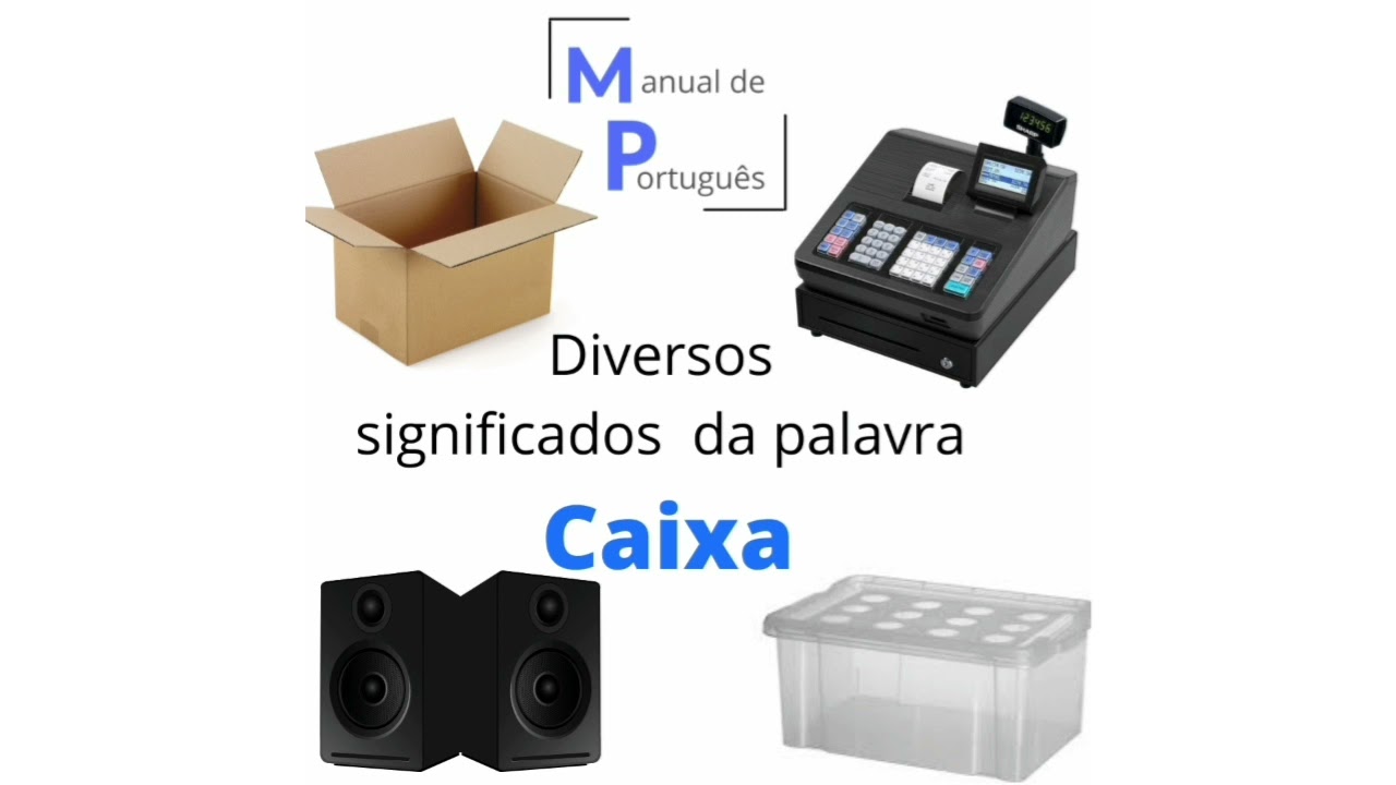 Diversos significados da palavra CAIXA