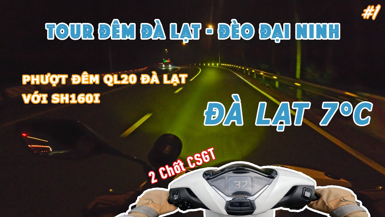 Phượt đêm QL20 lên Đà Lạt bằng xe tay ga SH160i | Test Xăng xe SH160i đi Đà Lạt | PHẦN 1