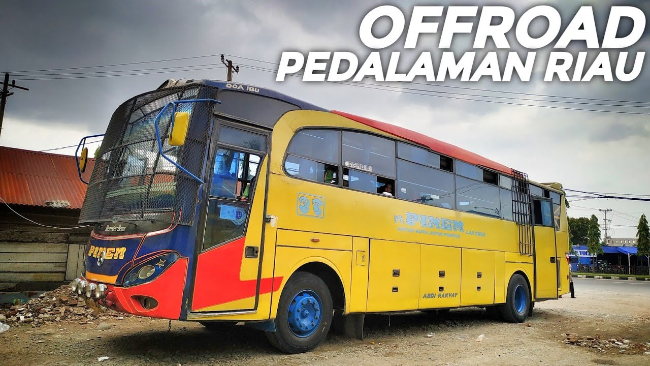 Kuler Tua Spesialis OFF-ROAD!! | Trip Bus Pinem Binjai - Kota Tengah Riau Ep 1