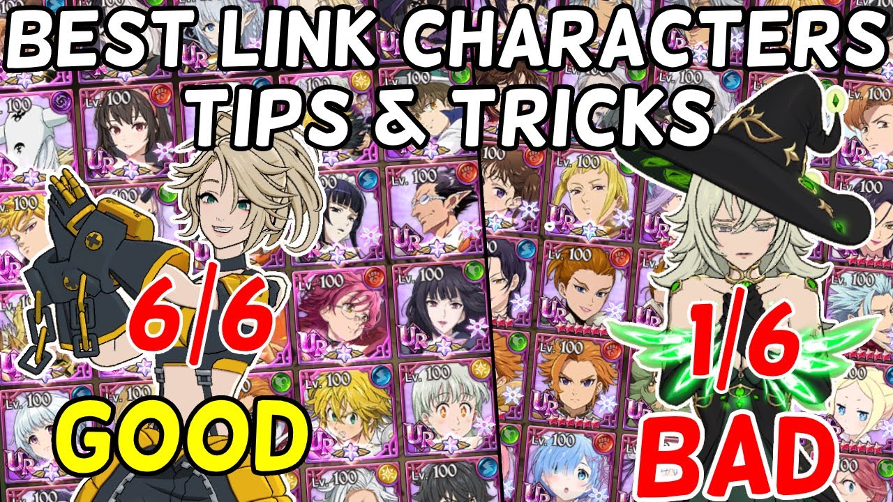 BEST LINK CHARACTERS + TIPS & TRICKS ON HOW TO DECIDED ON WHO TO USE - 7DSGC