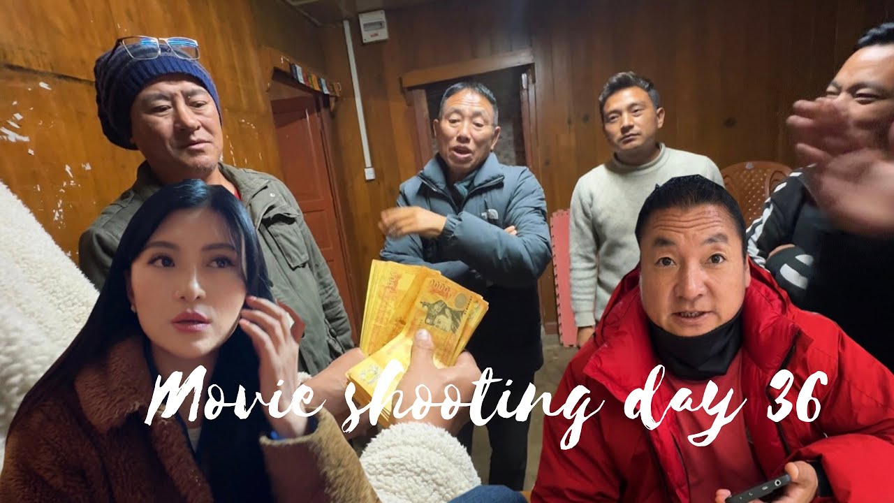 Movie shooting day 36@mmmgyempodorjiactor6603 