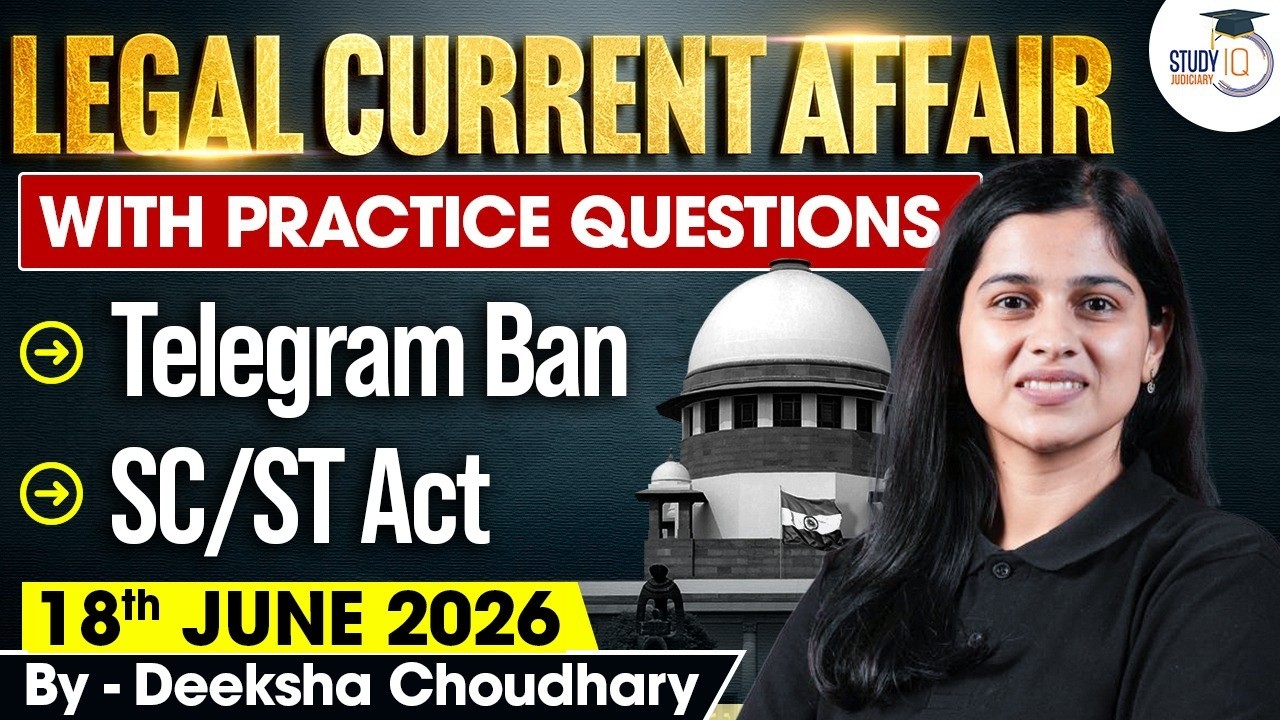 Legal Current Affairs 2026 | 18 June Detailed Analysis | Deeksha Ma'am | Studyiq Judiciary