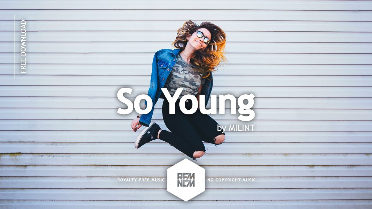 So Young - MILINT | Royalty Free Music - No Copyright Music