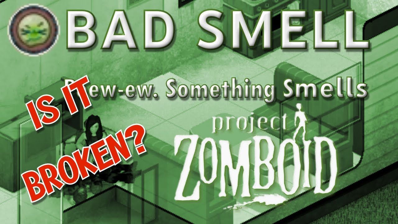 Testing Project Zomboid - What will this moodle do to you? Is the bad smell in PZ b42 broken?