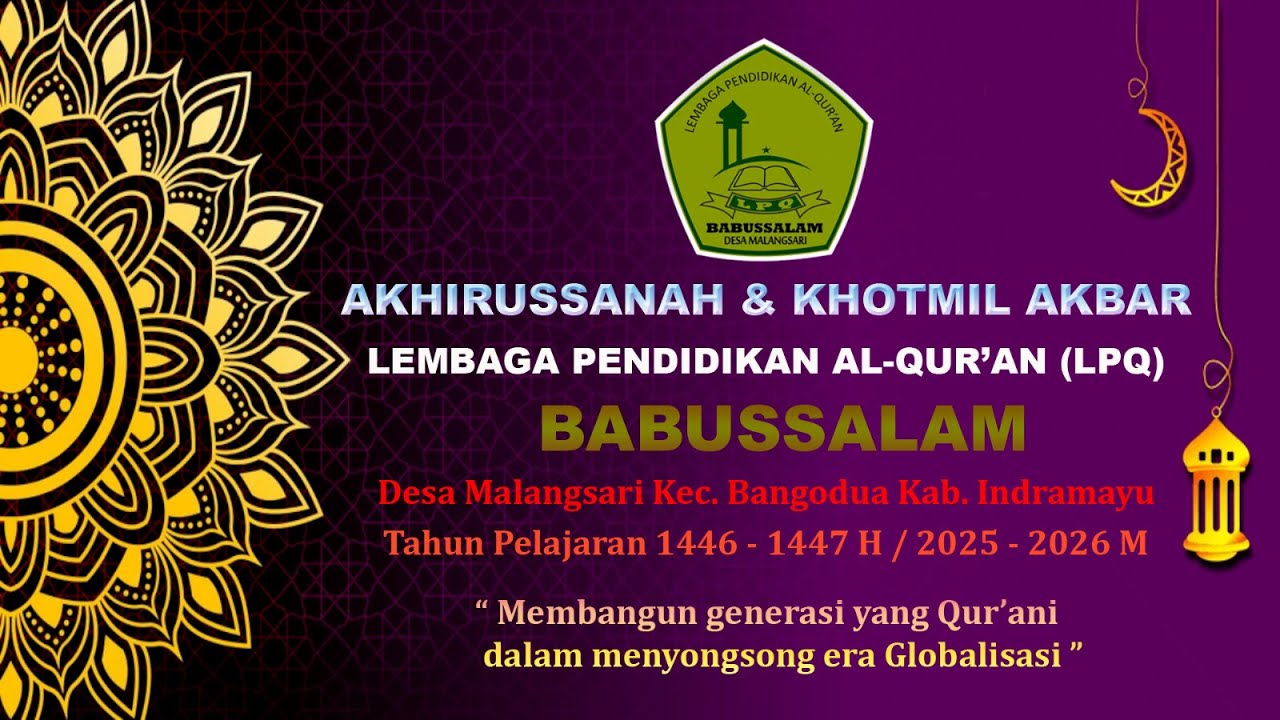 LIVE ACARA AKHIRUSSANAH & KHOTMIL AKBAR LEMBAGA PENDIDIKAN AL-QUR'AN (LPQ) 