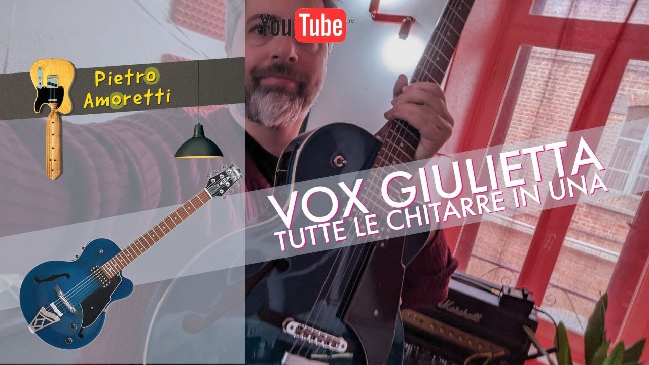 VoX Giulietta - tutte le chitarre in un solo strumento