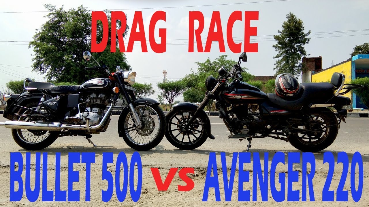 AVENGER 220 vs BULLET- 500 DRAG RACE