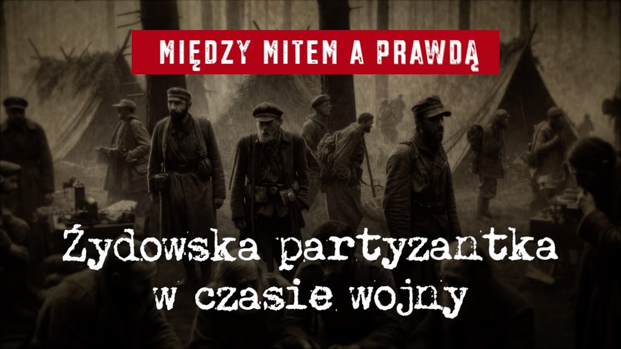 Między mitem a prawdą. Żydowska partyzantka w czasie wojny