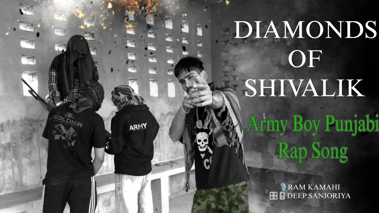 DIAMONDS OF SHIVALIK | ARMY BOY| RAM KAMAHI | Deep Sanjoriya |  New Punjabi Rap Song 2025 
