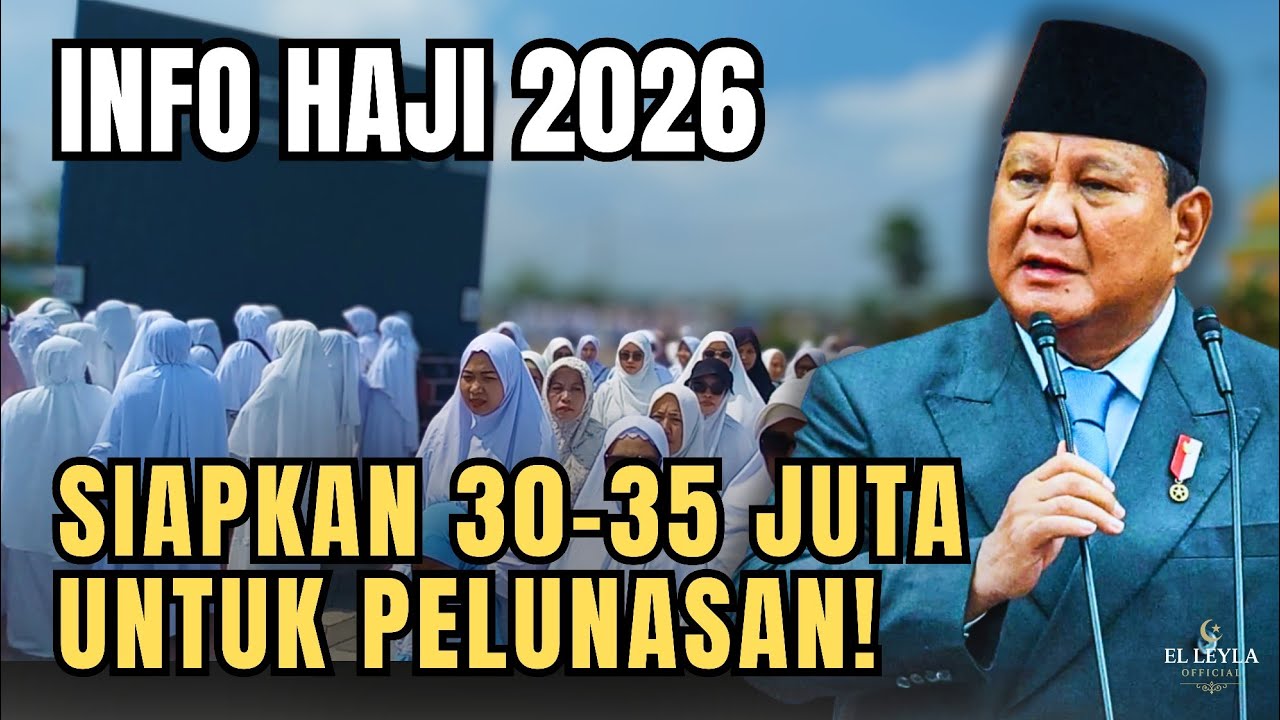 INFO HAJI 2026: SIAPKAN 30–35 JUTA UNTUK PELUNASAN!
