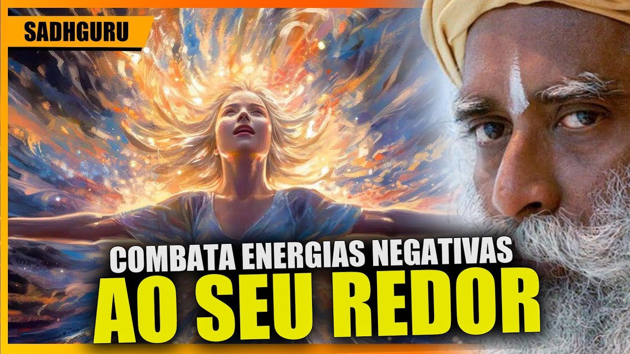 Proteção Espiritual: Como Blindar Sua Energia Contra Negatividade , SADHGURU DUBLADO