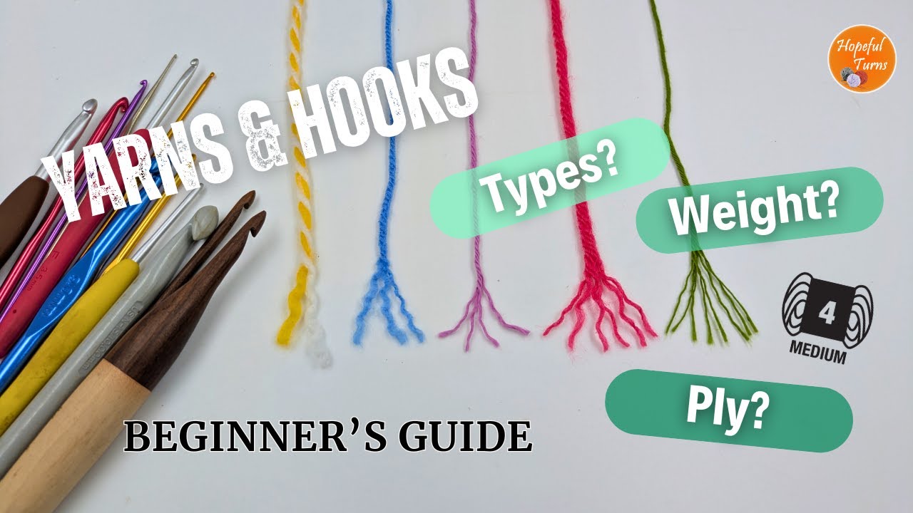 Crochet Yarns and Hooks | Crochet for Beginners | Guide to Yarn ply, weight/ thickness, types