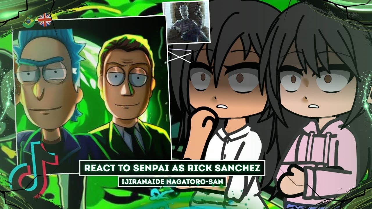 Ijiranaide Nagatoro-san React to Senpai As Rick Sanchez | 🇺🇸/🇧🇷 | (Rick and Morty) l 2X SPEED