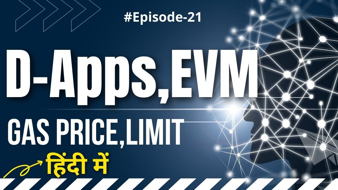 D-Apps in Hindi | Ethereum Virtual Machine EVM in Hindi | Gas Price,Limit in Hindi | Episode21